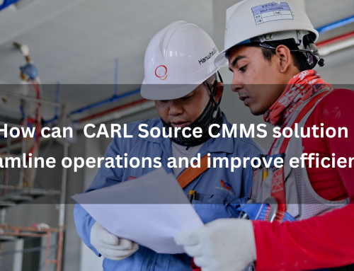 How can  CARL Source CMMS solution streamline operations and improve efficiency ?